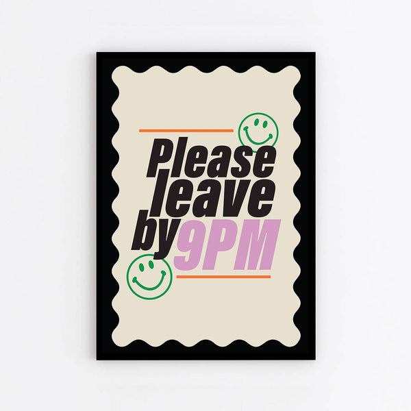 PLEASE LEAVE BY 9PM | WALL ART PRINT: A5 / Black