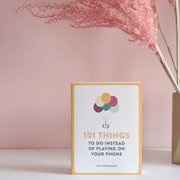 101 Things To Do Instead of Playing on Your Phone