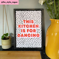 THIS KITCHEN IS FOR DANCING Spotted Print: A5