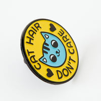 Cat Hair Don't Care Soft Enamel Pin