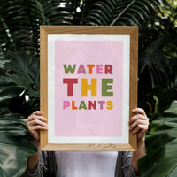 WATER THE PLANTS Art Print