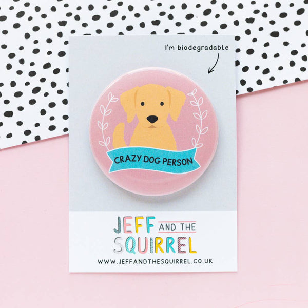 Crazy Dog Person Biodegradable Badge