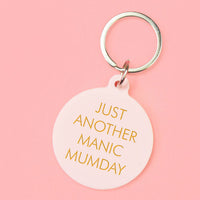 Just Another Manic Mumday Keyring