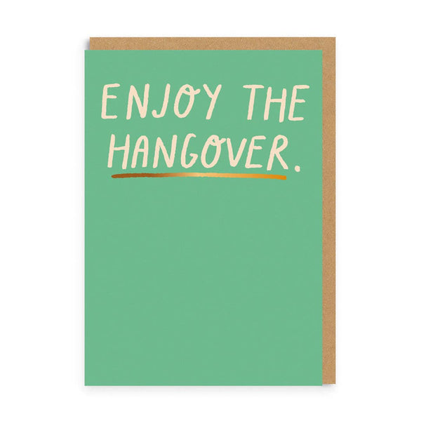 Enjoy the hangover Greeting Card
