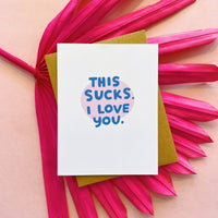 This Sucks. I Love You. Greeting Card.