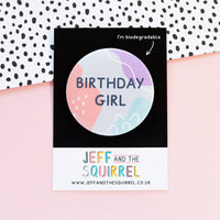 Birthday Girl Biodegradable Badge