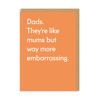 Dad's Way More Embarrassing Greeting Card
