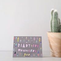 Beautiful wonderful you Card
