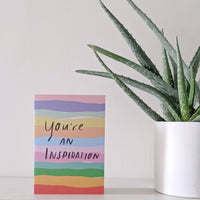 You're an inspiration Card