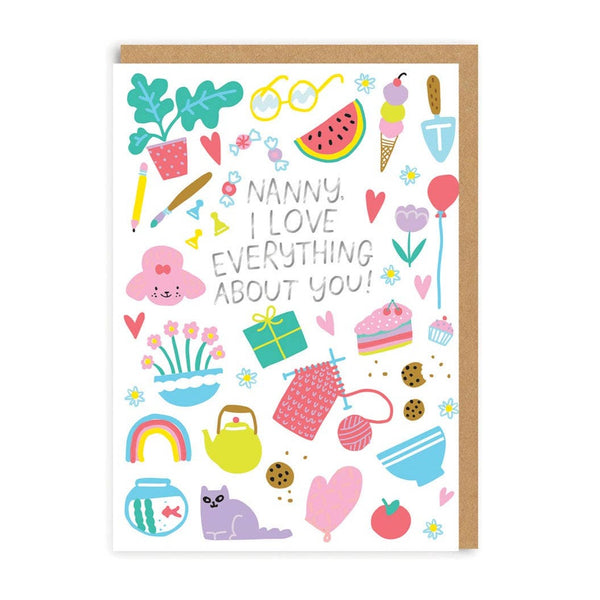 Nanny I love everything about you Greeting Card