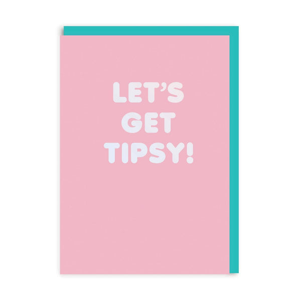Let's Get Tipsy Greeting Card